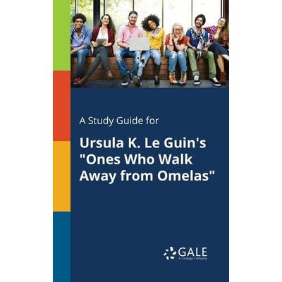 A Study Guide for Ursula K. Le Guin's 'Ones Who Walk Away From Omelas'; Taschenbuch von Cengage Learning Gale, Gale, Study Guides, 978-1-375-38583-1