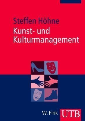 Steffen Höhne - Kunst- und Kulturmanagement: Eine Einführung - Preis vom 10.10.2026 11:48:34 h