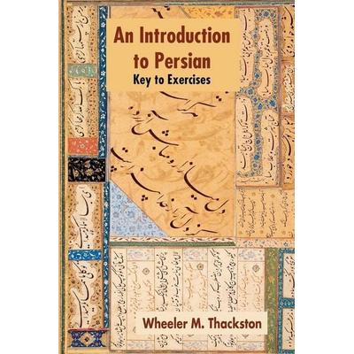 Introduction to Persian, Revised Fourth Edition, Key to Exercises, Taschenbuch von Wheeler M. Thackston,W. M. Thackston, Ibex Publishers, Inc.,