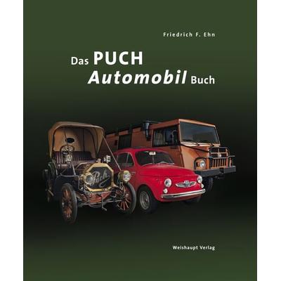 Das PUCH-Automobil-Buch, Gebundene Ausgabe von Friedrich F. Ehn, Weishaupt, H, 978-3-7059-0524-5