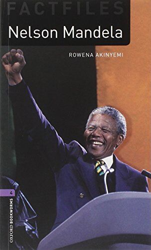 Rowena Akinyemi - 9. Schuljahr, Stufe 2 - Nelson Mandela - Neubearbeitung (Oxford Bookworms Library Factfiles: Stage 4) - Preis vom 13.10.2026 19:28:25 h