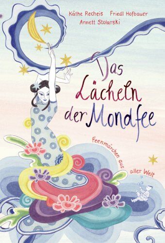 Käthe Recheis - Das Lächeln der Mondfee: Feenmärchen aus aller Welt - Preis vom 17.10.2026 19:25:27 h