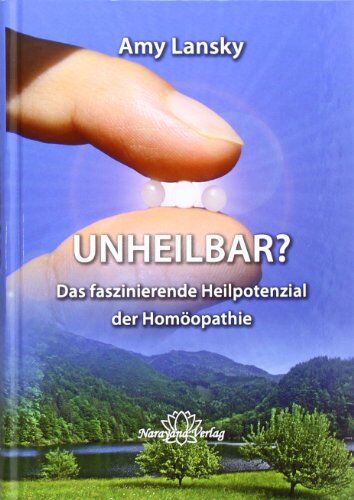 Lansky, Amy L. - Unheilbar?: Das faszinierende Heilpotenzial der Homöopathie - Preis vom 09.10.2026 07:28:09 h