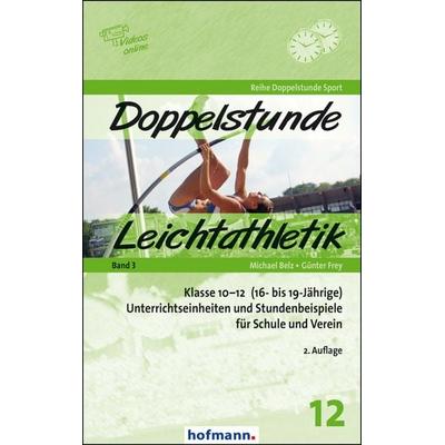 Doppelstunde Leichtathletik Band 3, Set von Michael Belz,Günter Frey, Hofmann-Verlag, 978-3-7780-0622-1