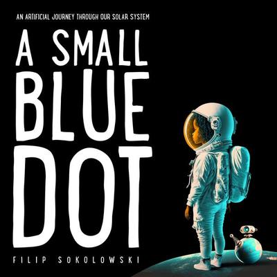 A Small Blue Dot - Filip Sokolowski, Audio, 9783986466916