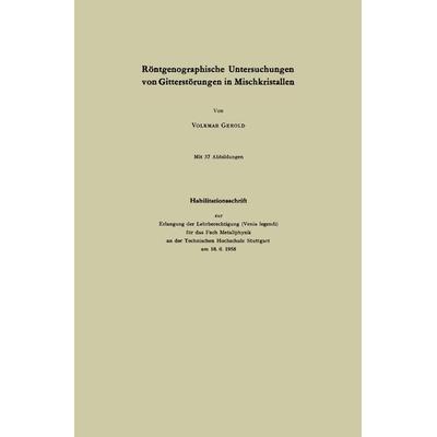 Röntgenographische Untersuchungen von Gitterstörungen in Mischkristallen, Taschenbuch von Volkmar Gerold, Springer Berlin, 978-3-662-23108-1