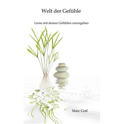 Welt der Gefühle, Taschenbuch von Marc Gräf, Tredition, 978-3-347-89556-0