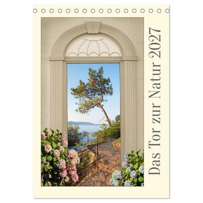 Das Tor zur Natur 2027 (Tischkalender 2027 DIN A5 hoch), CALVENDO Monatskalender