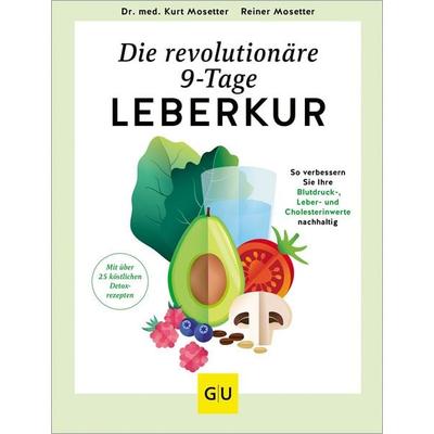 Die revolutionäre 9-Tage-Leber-Kur, Gebundene Ausgabe von Reiner Mosetter,Kurt Mosetter, Gräfe und Unzer Verlag GmbH, 978-3-8338-9092-5