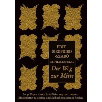 Supraleitung: Der Weg zur Mitte, Taschenbuch von Edit Siegfried-Szabó, BoD – Books on Demand, 978-3-7448-1064-7