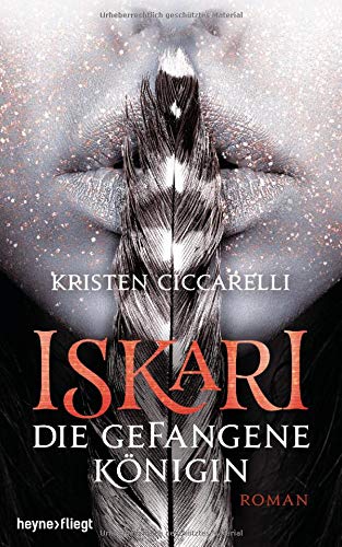 Kristen Ciccarelli - Iskari - Die gefangene Königin: Roman (Iskari-Serie, Band 2) - Preis vom 12.10.2026 11:37:12 h