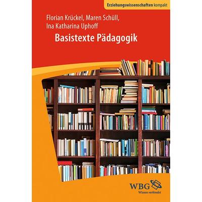 Basistexte Pädagogik, Taschenbuch von Ina Katharina Uphoff,Maren Schüll,Florian Krückel, Wbg Academic in Wissenschaftliche Buchgesellschaft (wbg)