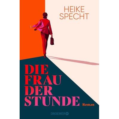 Die Frau der Stunde, Gebundene Ausgabe von Heike Specht, Droemer Knaur, 978-3-426-56513-1