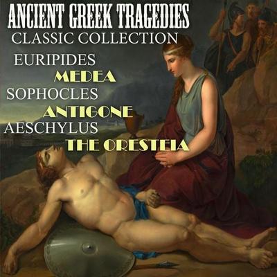 Ancient Greek Tragedies. Classic collection - Euripides,Sophocles,Aeschylus, Audio, 4069828104341