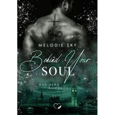 Behind your Soul, Taschenbuch von Melodie Sky, Nova MD, 978-3-9859596-2-4