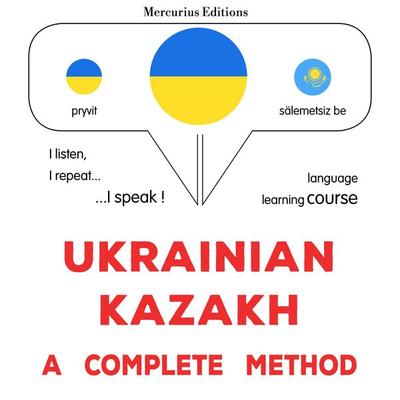 Ukrainian - Kazakh : a complete method - James Gardner, Audio, 9782821177284