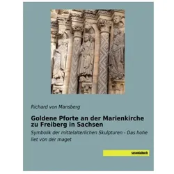 Goldene Pforte an der Marienkirche zu Freiberg in Sachsen, Fachbücher von Richard von Mansberg