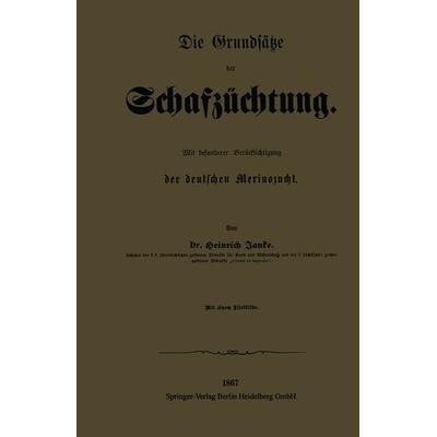 Die Grundsätze der Schafzüchtung, Taschenbuch von Heinrich Janke, Springer Berlin, 978-3-642-49499-4