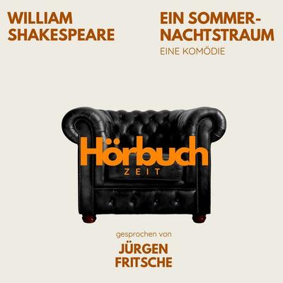 Ein Sommernachtstraum. Eine Komödie. - Hörbuchzeit,William Shakespeare, Audio, 9783754521687