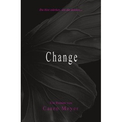 Change, Taschenbuch von Caren Meyer, Tolino media, 978-3-7592-0889-7