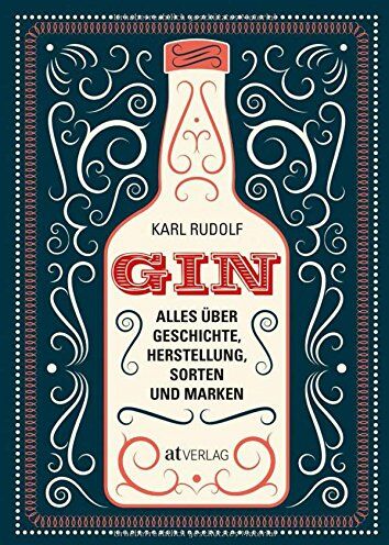 Karl Rudolf - Gin: Alles über Geschichte, Herstellung, Sorten und Marken - Preis vom 30.09.2026 22:30:23 h