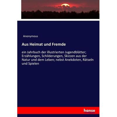 Aus Heimat und Fremde, Taschenbuch von Anonymous, Hansebooks, 978-3-7434-6222-9