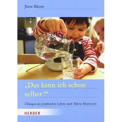 Bläsius, J.: 'Das kann ich schon selber!'; Taschenbuch von Jutta Bläsius, Herder