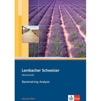 Lambacher Schweizer. 11. und 12. Schuljahr. Basistraining Analysis. Rheinland-Pfalz, Geheftet von , Klett Schulbuchverlag