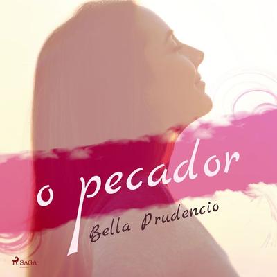 O Pecador - Bella Prudencio, Audio, 9788726776829
