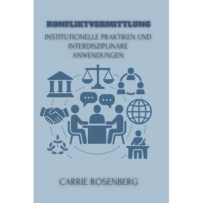 Konfliktvermittlung, Taschenbuch von Carrie Rosenberg, Independently Published