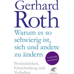 Warum es so schwierig ist, sich und andere zu ändern, Sachbücher von Gerhard Roth