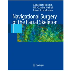 Navigational Surgery of the Facial Skeleton, Fachbücher von Rainer Schmelzeisen, Nils-Claudius Gellrich, Alexander Schramm