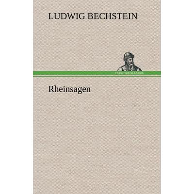 Rheinsagen, Gebundene Ausgabe von Ludwig Bechstein, Tredition, 978-3-8472-4367-0