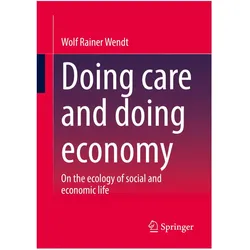 Doing care and doing economy, Fachbücher von Wolf Rainer Wendt