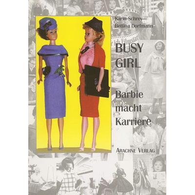 Busy Girl, Taschenbuch von Karin Schrey,Bettina Dorfmann, Arachne, 978-3-9824506-6-7