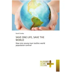 Save One Life, Save The World, Sachbücher von David Gooday