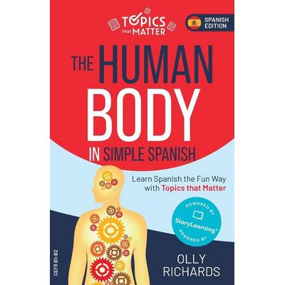 The Human Body in Simple Spanish, Taschenbuch von Olly Richards, StoryLearning Press, 978-1-914190-20-9