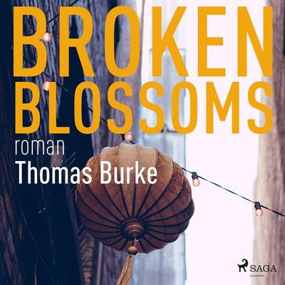 Broken blossoms - Thomas Burke, Audio, 9788711781982