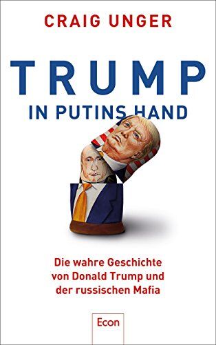 Craig Unger - Trump in Putins Hand: Die wahre Geschichte von Donald Trump und der russischen Mafia - Preis vom 30.09.2026 09:01:18 h