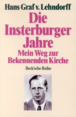 Lehndorff, Hans Graf von - Die Insterburger Jahre. Mein Weg zur Bekennenden Kirche - Preis vom 17.10.2026 19:25:27 h
