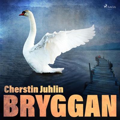 Bryggan - Cherstin Juhlin, Audio, 9788711860762