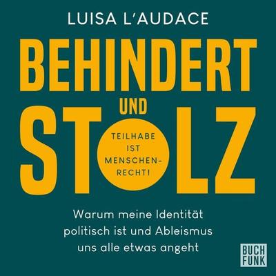 Behindert und Stolz - Luisa L'Audace; Audio, 9783868476262