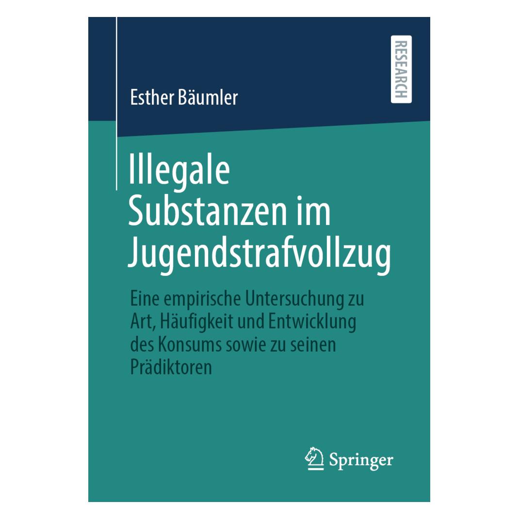 Springer Illegale Substanzen im Jugendstrafvollzug (Deutsch, Softcover, Esther Bäumler) (56169641)