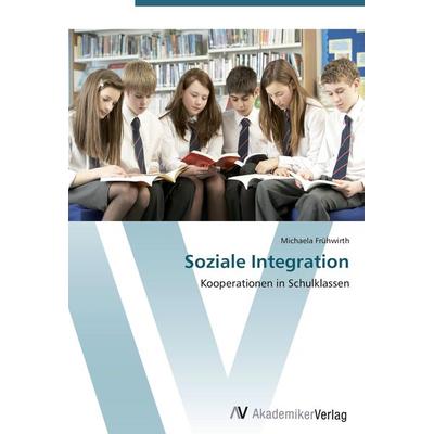 Soziale Integration, Taschenbuch von Michaela Frühwirth, AV Akademikerverlag, 978-3-639-45155-9
