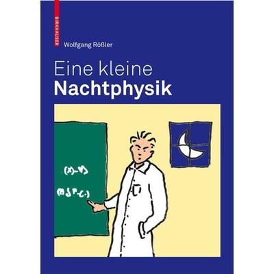 Eine kleine Nachtphysik, Gebundene Ausgabe von Wolfgang Rössler, Springer Basel, 978-3-7643-7743-4