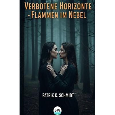 Verbotene Horizonte / Verbotene Horizonte - Band 1 - Flammen im Nebel, Taschenbuch von Patrik K. Schmidt,Sabrina Johnson, Epubli, 978-3-565-33433-9