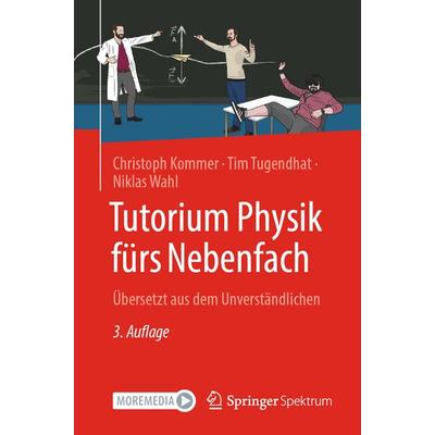 Tutorium Physik fürs Nebenfach, Taschenbuch von Christoph Kommer,Tim Tugendhat,Niklas Wahl, Springer Berlin, 978-3-662-72485-9