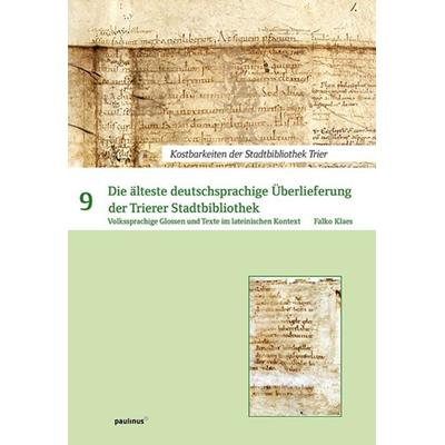 Die älteste deutsprachige Überlieferung der Trierer Stadtbibliothek, Paperback von Falko Klaes, Paulinus, 978-3-7902-0518-3