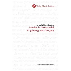 Studies in Intracranial Physiology and Surgery, Fachbücher von Harvey Williams Cushing