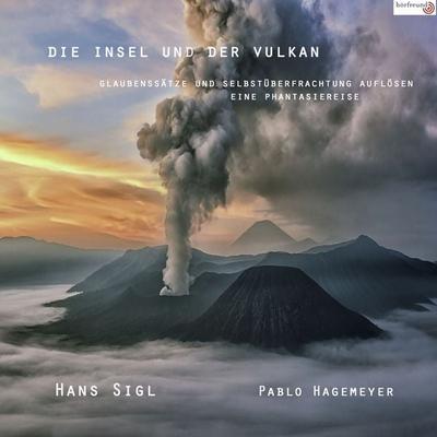 Die Insel und der Vulkan - Pablo Hagemeyer,Hans Sigl, Audio, 4061707529566